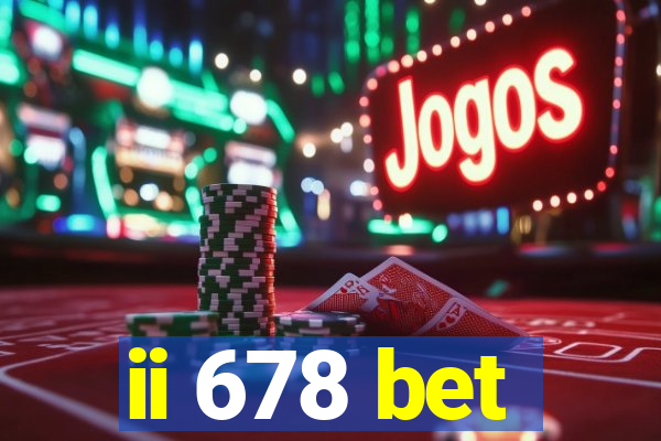 ii 678 bet